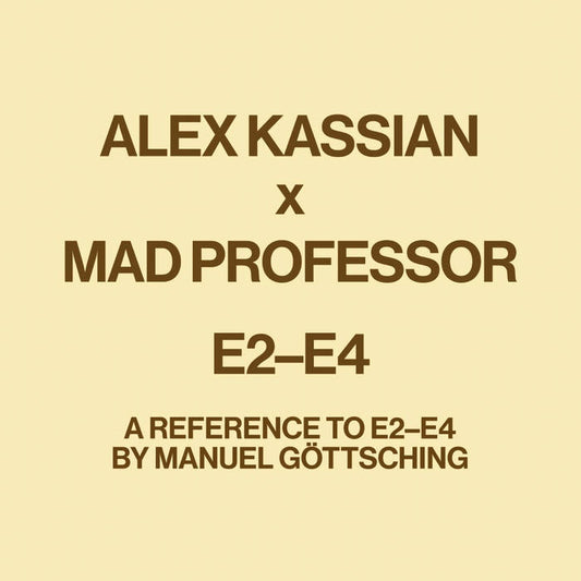 Alex Kassian - A Reference To E2-E4 By Manuel Gottsching (Mad Professor Remix)