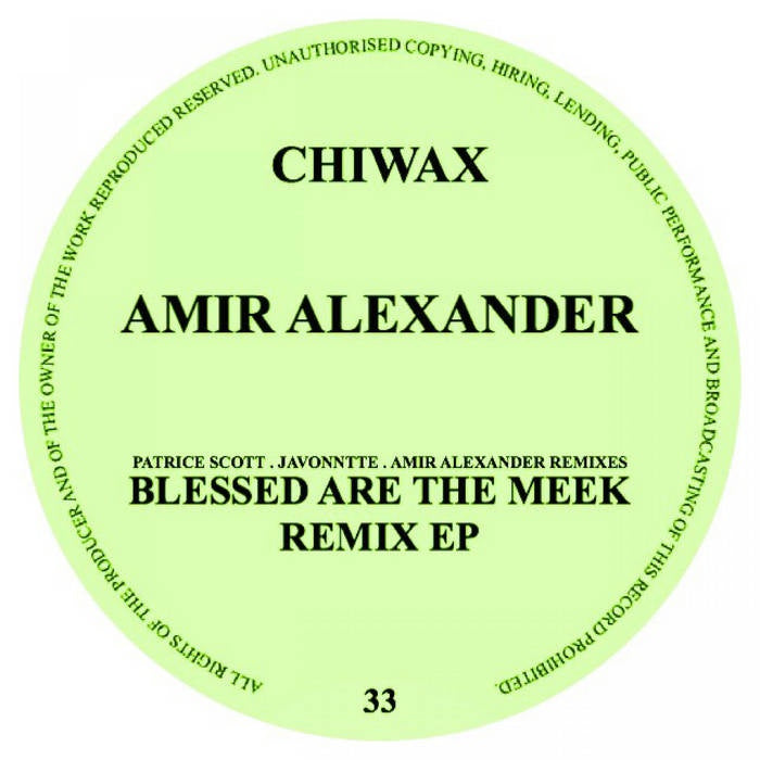 Amir Alexander - Blessed Are The Meek (incl. Patrice Scott & Javonntte RMXS)