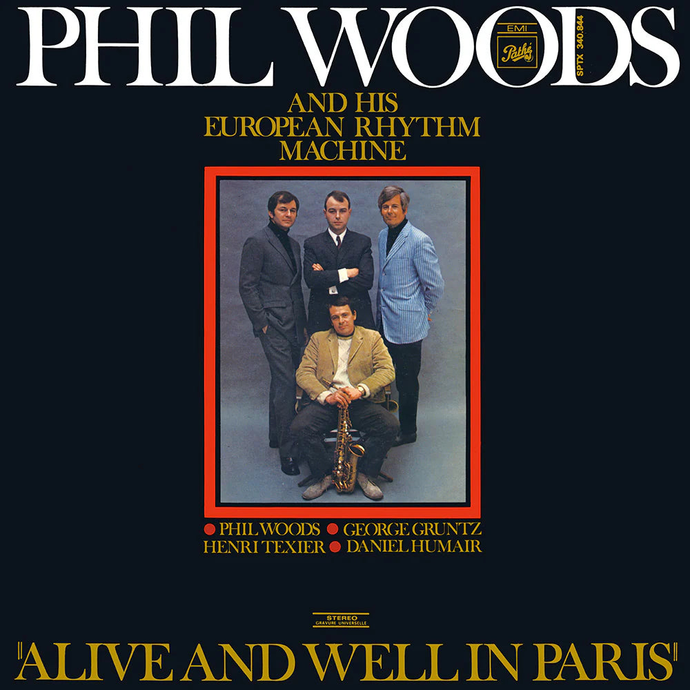 Phil Woods and His European Rhythm Machine - Alive and Well in Paris