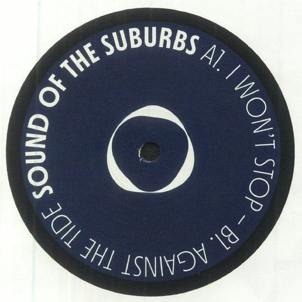 Sound Of The Suburbs - I Wont Stop / Against The Tide